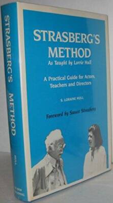 Strasbergs Method: As Taught by Lorrie Hull : A Practical Guide for Acto - GOOD