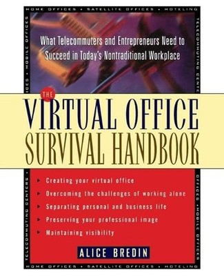 The Virtual Office Survival Handbook: What Telecommuters and Entrepreneurs Need
