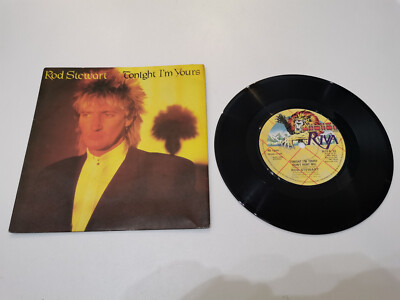 rod stewart tonight im yours 7'' vinyl record very good condition