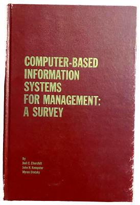 Computer-Based Information Systems For Management  A Survey by Neil C. Churchill