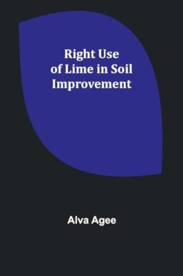 Agee - Right Use of Lime in Soil Improvement - New paperback or softba - X555z