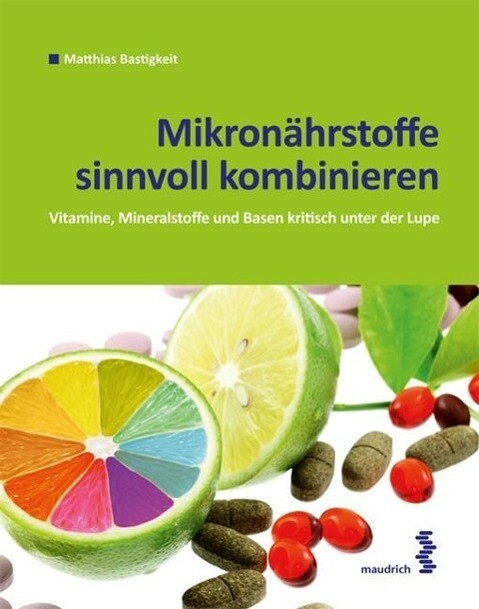 Thumbnail - Mikronährstoffe Sinnvoll Kombinieren | Buch | 9783851759587