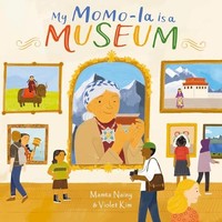 Mamta Nainy - My Momo-La Is A Museum - Hardback - G245Z