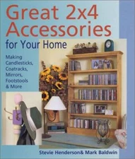 Great 2x4 Accessories for Your Home: Making Candlesticks, Coatracks, Mirr - GOOD