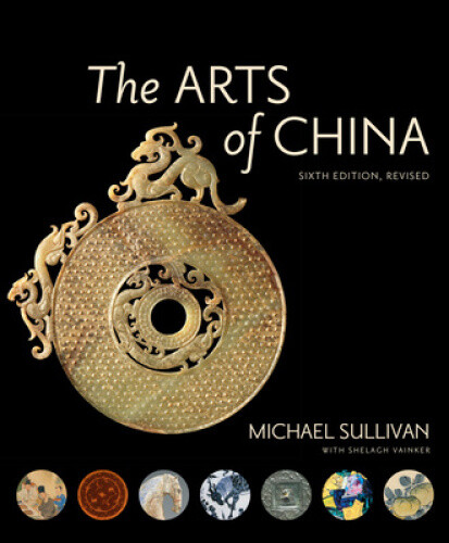 Thumbnail - The Arts Of China, Sixth Edition, Revised And Expanded By Sullivan,