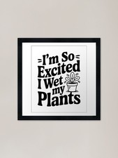 I'm So Excited I Wet my Pants Frame Framed Wall Art Poster Canvas Print Picture