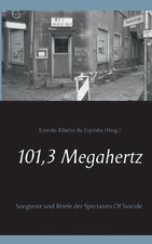 101,3 Megahertz: Songtexte und Briefe der Spectators Of Suicide by Estev?o Ribei