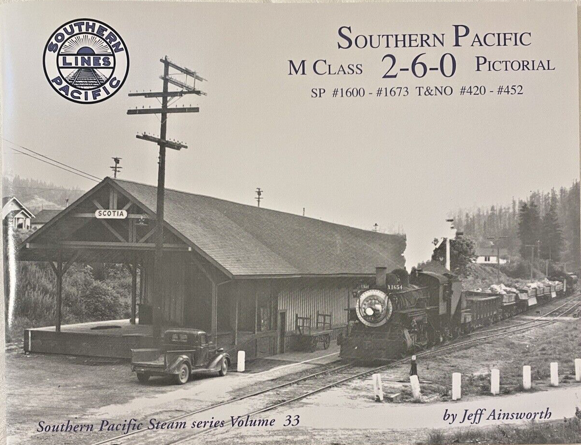 Southern Pacific M Class 2-6-0 Pictorial Southern Pacific Steam series Volume 33