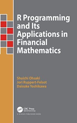 Ohsaki - R Programming and Its Applications in Financial Mathematics - - X555z