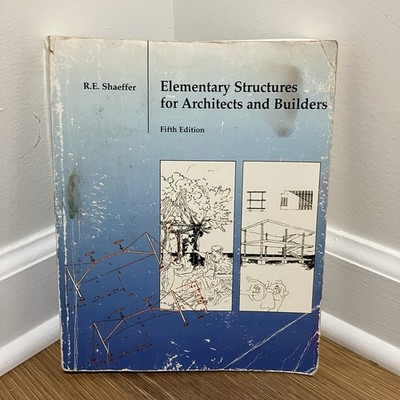 Elementary Structures for Architects and Builders [ Shaeffer, Ronald ] Used