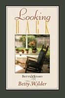 Looking Back Betty's Story Betty Wilder Taschenbuch Kartoniert / Broschiert 2011