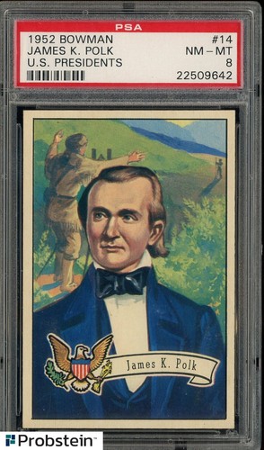 1952 Bowman US Presidents #14 James K Polk PSA 8 NM-MT