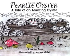Pearlie Oyster : A Tale of an Amazing Oyster Paperback Suzanne Ta