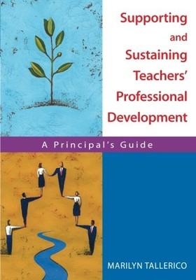 SUPPORTING AND SUSTAINING TEACHERS' PROFESSIONAL By Marilyn Tallerico **Mint**