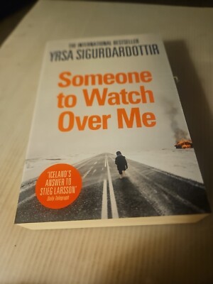 2013 ''Someone to Watch Over Me'' Thora Gudmundsdottir Book 5 Sigurdardottir, Yrsa