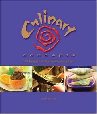 Culinary Concepts: 100 Recipes and Tips for the Home Chef by Judith Baigent