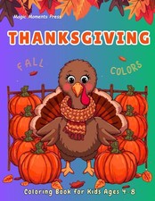 Thanksgiving Fall Colors for Kids Ages 4  8: 45 Easy Coloring Pages with Turkeys,