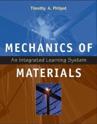 Mechanics of Materials : An Integrated Learning System Timothy A.