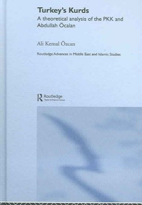 Turkey's Kurds : A Theoretical Analysis Of PKK And Abdullah Ocalan, Hardcover...