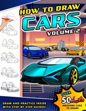 How To Draw Cars volume 2: A Step by Step Drawing Book for young artists and...