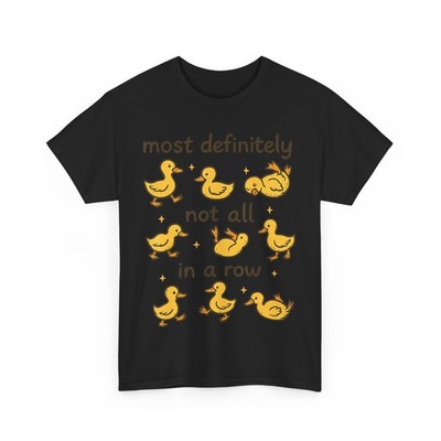 Most Definitely Not All In A Row Shirt, Funny Duck Mental Health Awareness Shirt
