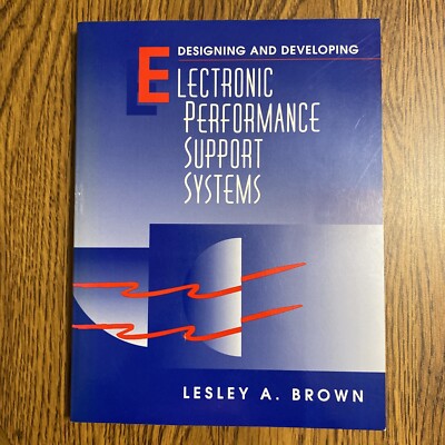 Designing and Developing Electronic Performance Support Systems by Brown.