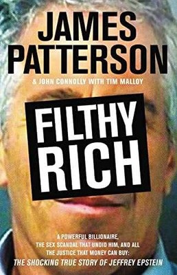 Filthy Rich: A Powerful - Hardcover, by Patterson James; Connolly - Very Good b