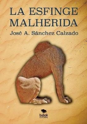 Calzado, J: Esfinge Malherida [Spanisch] von José Antonio Sánchez Calzado