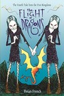 THE FLIGHT OF DRAGONS: THE FOURTH TALE FROM THE FIVE By Vivian French & VG
