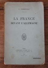 LA FRANCE DEVANT L'ALLEMAGNE - G. CLEMENCEAU - PAYOT - 1916 - EN ETAT D'USAGE
