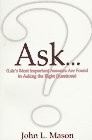 ASK...: LIFE'S MOST IMPORTANT ANSWERS ARE FOUND IN ASKING By John L. Mason *VG+*