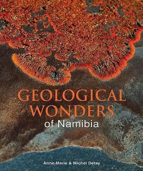Geological Wonders Of Namibia | Anne-Marie Detay (U. A.) | Englisch | Buch-image
