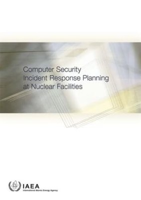 Computer Security Incident Response Planning at Nuclear Facilities by IAEA NEW