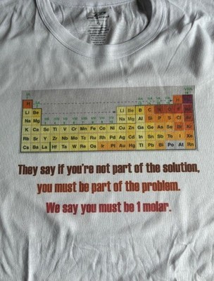 T-Shirt funny ''They say if you're not part of the solution...'' Chemistry joke