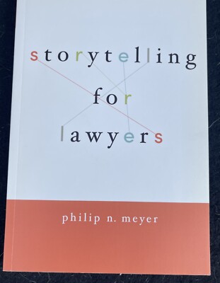 Storytelling for Lawyers by Philip Meyer: New