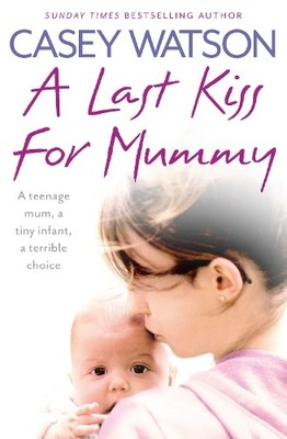 Casey Watson A Last Kiss for Mummy (Taschenbuch)