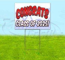 CONGRATS CLASS OF 2025 18x24 Yard Sign WITH STAKE Corrugated Bandit GRADUATION