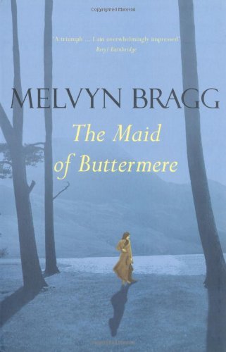 The Maid of Buttermere By Lord Melvyn Bragg
