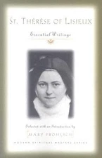 St. Therese of Lisieux: Essential Writings by Saint Therese of Lisieux