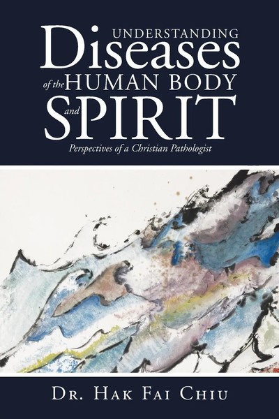 Hak Fai Chiu | Understanding Diseases Of The Human Body And Spirit | Taschenbuch-image