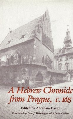 A Hebrew Chronicle from Prague, C. 1615 (Judaic Studies Series) by David, Abrah