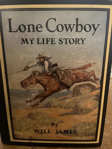 Lone Cowboy: My Life Story by Will James (1945, Hardcover)