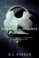 Devices and Desires (Engineer Trilogy, 1), Parker, K. J., 9780316003384