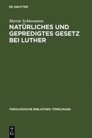 NatüRliches Und Gepredigtes Gesetz Bei Luther Martin Schloemann