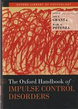 Oxford Handbook of Impulse Control Disorders by Jon E Grant, New over-sized book