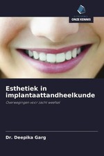 Deepika Garg | Esthetiek in implantaattandhee...