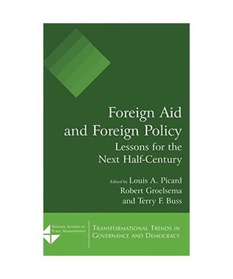 Foreign Aid and Foreign Policy: Lessons for the Next Half-century: Lessons for t