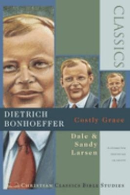 Dietrich Bonhoeffer : Costly Grace Paperback Sandy, Larsen, Dale