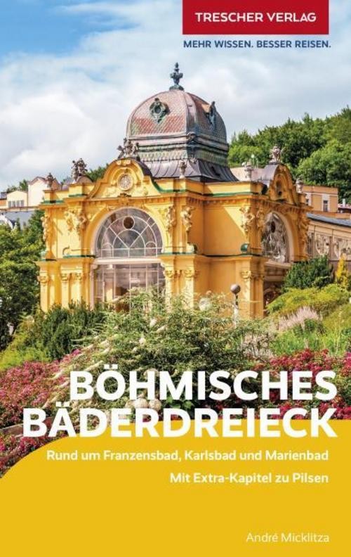TRESCHER Reiseführer Böhmisches Bäderdreieck André Micklitza