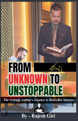 From Unknown to Unstoppable The Average Author's Journey to Bestseller Success